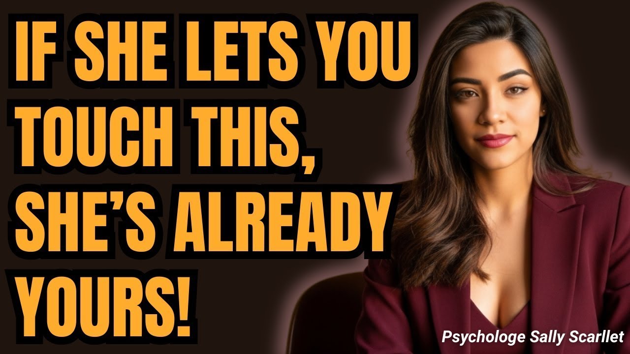 If a Woman Lets You Touch This Specific Part of Her Body, She’s Already Yours! | Female Psychology