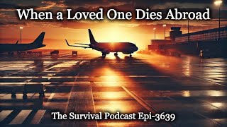 When A Loved One Dies Abroad - Epi-3639