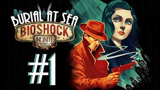 🐼BioShock Infinite: Burial at Sea. Первое прохождение. Часть #1