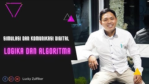 Logika Dan Algoritma ( Simulasi Dan Komunikasi Digital )