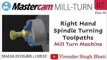 Mastercam Mill Turn Programming || Right Hand Spindle Turning Toolpath || Mill Turn Programmer