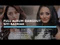 Full Album Dangdut SITI BADRIAH