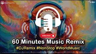Dj_Remix 60 Minutes Music Remix #Cover #Worldmusic