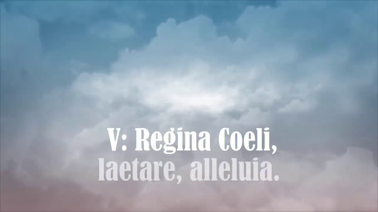 Regina Coeli Canto In Latino Regina Coeli - Canto en latín junto con la oración (Acompañado con