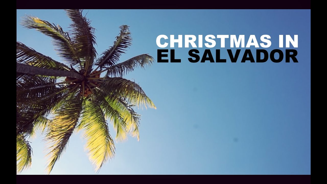 CHRISTMAS IN EL SALVADOR YouTube