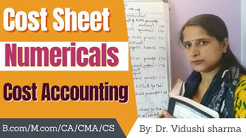 Cost Sheet Numerical (Cost statement) | Cost Accounting  | for B.com/M.com/CA/CMA/CS