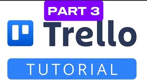 PART 3 Trello Tutorial for beginners | How to Use Trello to Get Your Life Together