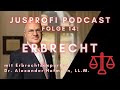 Der jusprofi podcast  folge 14 erbrecht mit erbrechtsexperten dr alexander hofmann llm