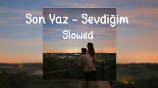 Son Yaz - Sevdiğim (Slowed) fon müziği