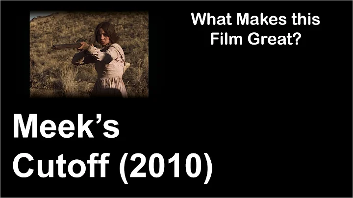 What Makes this Film Great | Meek's Cutoff (2010)