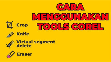 Functions of the crop, knife, eraser, virtual segment delete tools in Corel Draw