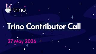 Trino contributor call 2026-05-27