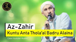 Az Zahir - Kuntu Anta Thola'al Badru Alaina || Sholawat Bikin Baper Bikin Merinding Bikin Terharu