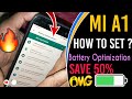 Mi A1, How To Set Battery Optimization? | Save Battery 50% Extra Every Day | [ Hindi]