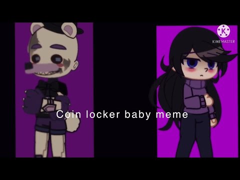 —COIN LOCKERS BABY MEME—[+]Collab with alix[+]Feat.Count the ways /Millie & Funtime Freddy[+]ENJOY[+