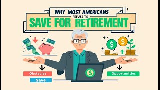 What's REALLY Holding Americans Back from Saving for Retirement