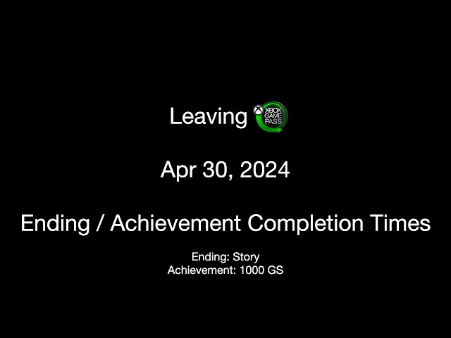 How Long to Beat - Leaving Xbox Game Pass (April 30, 2024)