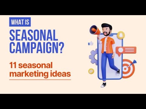 Seasonal Marketing: Benefits and How To Create a Campaign || Seasonal Marketing Tips || Marketing