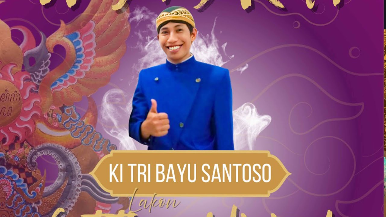 Live Streaming  Ki. Tri Bayu Santoso   Lakon  