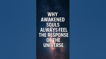 Why Awakened Souls Always Feel the Universe Responding