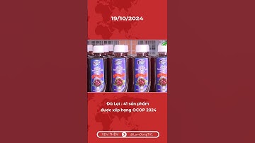Đà Lạt : 41 sản phẩm được xếp hạng OCOP 2024 #LamdongTV #LTV #LamDong #365ngàychuyểnđộng