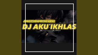 DJ AKU IKHLAS KKC