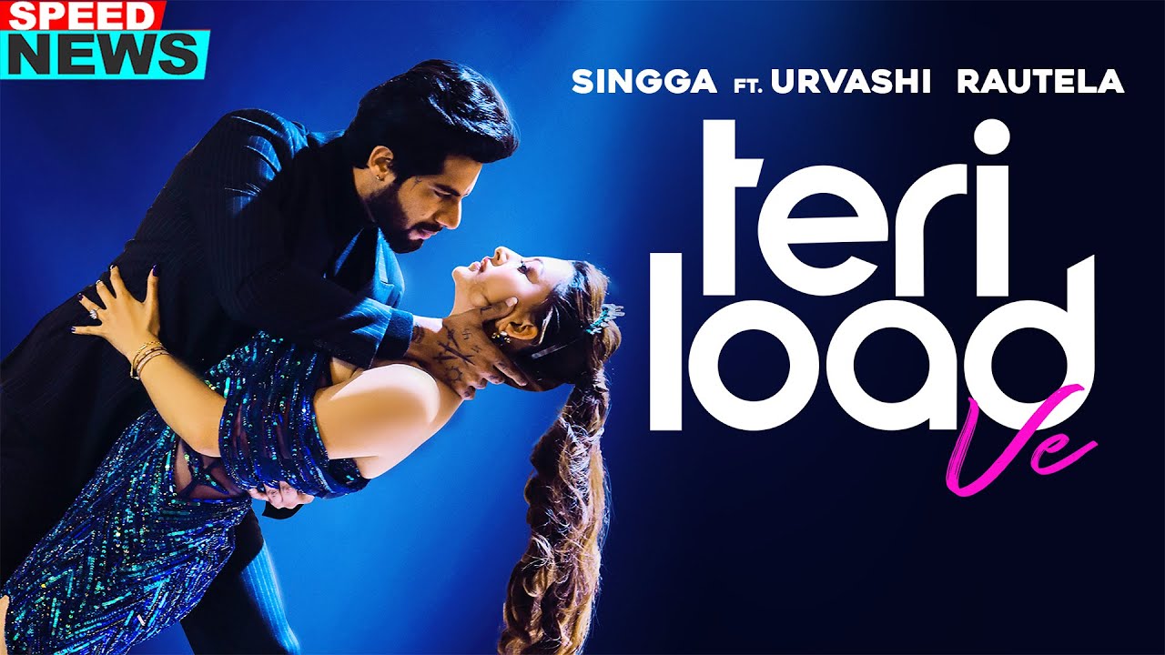 Teri Load Ve (News) | Singga Ft Urvashi Rautela | Ellde Fazilka | Tipu Sultan | Latest Teasers 2021
