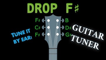 DROP F# - GUITAR Tuning (Tuner)