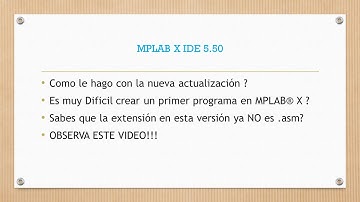 Mplab X IDE 5.50| Crear primer programa con MPLAB X paso por paso.