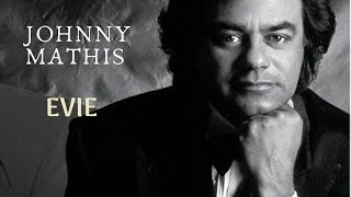Johnny Mathis - Evie - 1971 - (Tradução)