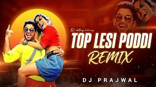 TOP LESI PODDI || REMIX || DJ PRAJWAL  || FULL ..
