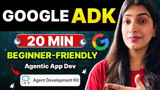 Google ADK in 20 Minutes! Build Agentic App Projects Like a Pro