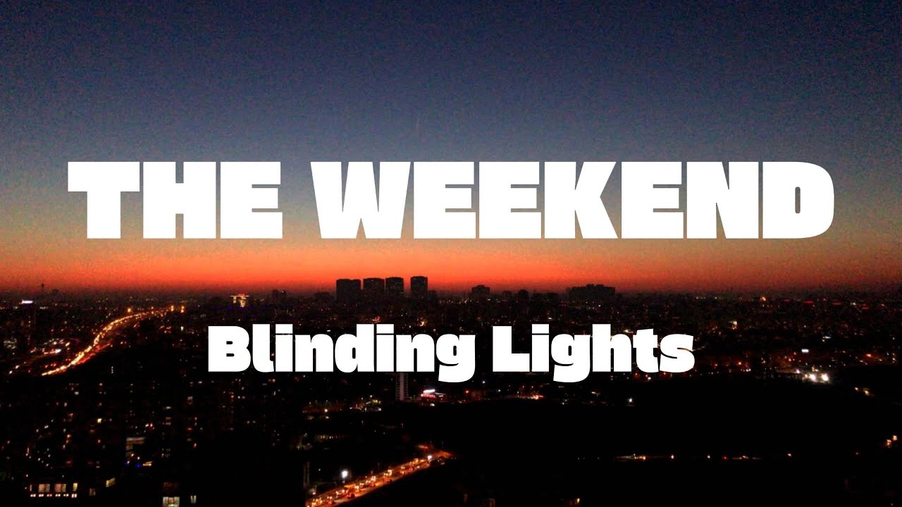 The Weekend Blinding Lights Lyrics Full Version - YouTube