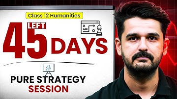 Class 12 Humanities Strategy | Last 45 Days Plan to Maximize Marks | Board Exam 2026 By Vikas Sir