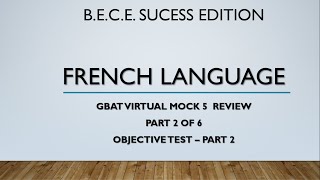 French Q&A Part 2 of 6 (Objective Test) - BECE Virtual Mock 5 Review - Past Questions and Answers