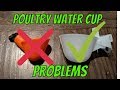 Poultry Water Cup Problems