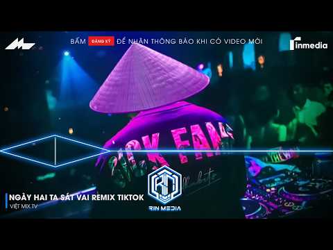 NGÀY HAI TA SÁT VAI REMIX HOT TIKTOK - ƯỚC MONG SAO CHÚNG TA YÊU ĐẾN KHI MÌNH GIÀ MÁI TÓC PHAI REMIX