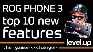 ROG PHONE 3  - TOP 10 NEW FEATURES | level.up #10