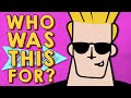 Was Johnny Bravo ACTUALLY Made For Kids?