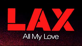 L.A.X - All My Love (Remix) Hq - YouTube