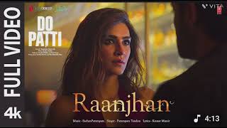 Download Lagu Full video /Raanjhana /Do Patti Sanon.Shaheer/Sheikh/parampara Tandon/ MP3