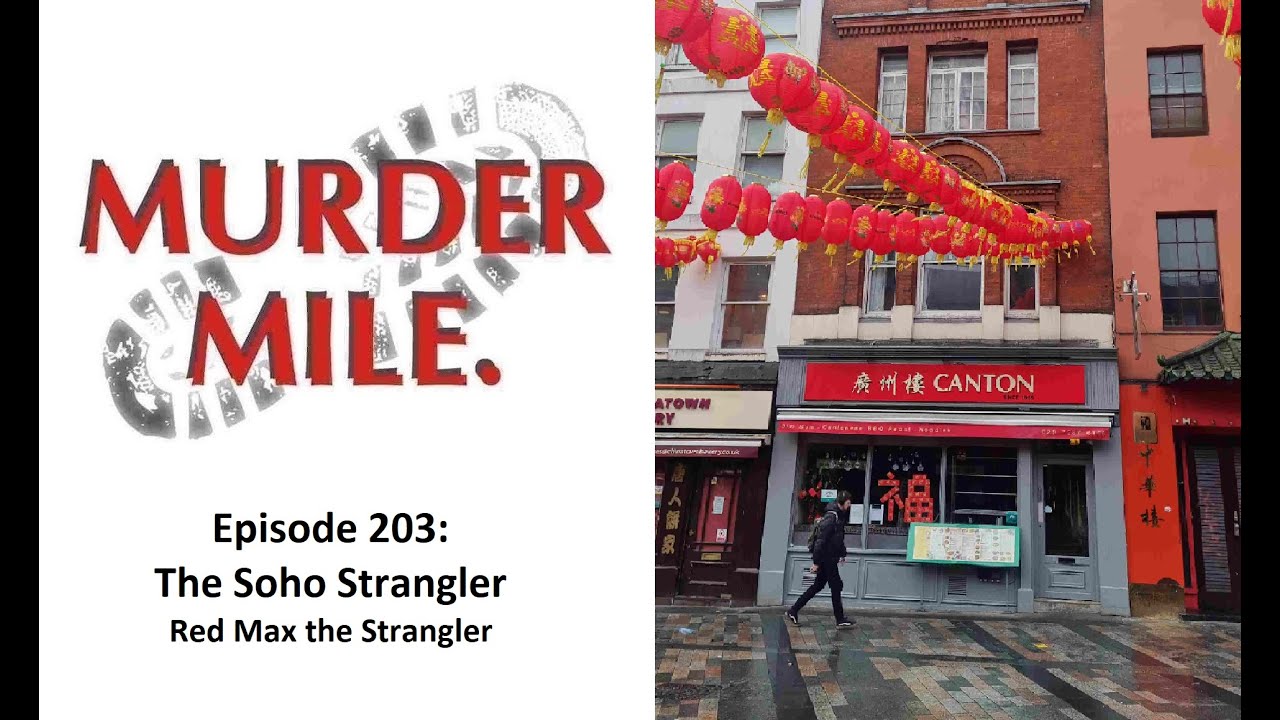 Ep203: The Soho Strangler - Part Seven 'Red Max the Strangler' - YouTube