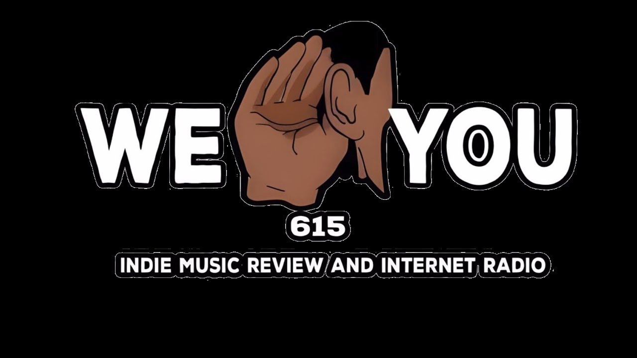 Watch WeHearYou615 Episode #106 THE #1 PODCAST FOR INDEPENDENT MUSIC REVIEWS! on YouTube Watch WeHearYou615 Episode #106 THE #1 PODCAST FOR INDEPENDENT MUSIC REVIEWS! on YouTube
