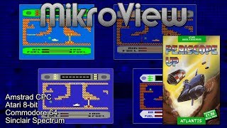 Celebrity Mikroview #137: Periscope Up on Amstrad, Atari 8-bit, C64 and Spectrum Wealth