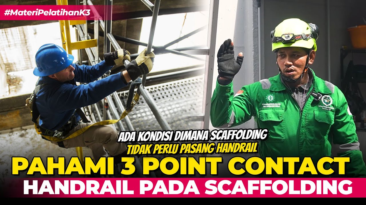 Pahami 3 Point Contact dan Handrail Pada Scaffolding