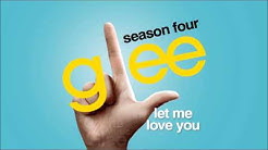 Let Me Love You - Glee [HD Full Studio]  - Durasi: 3:41. 