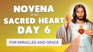 🙏 NOVENA to the SACRED HEART Day 6 🔥 For Miracles and Grace