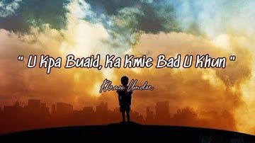 U Kpa Buaid, Ka Kmie Bad U Khun - Khasi Song (Based From The True Story) @KhrawUmdor