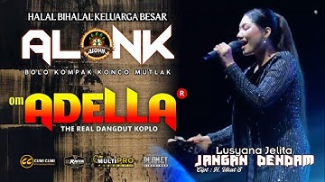 JANGAN DENDAM  -  LUSYANA JELITA  -  OM ADELLA  -  ALONK 2025