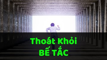 Cách Thoát Khỏi Bế Tắc